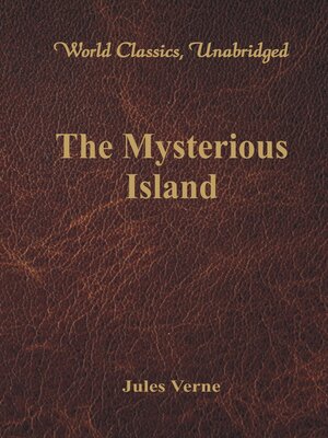 cover image of The Mysterious Island (World Classics, Unabridged)